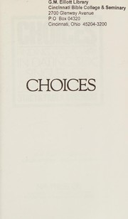 Cover of: Choices: Finding God's Way in Dating, Sex and Singleness and Marriage