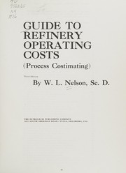 Cover of: Guide to refinery operating costs (process costimating) by Wilbur Lundine Nelson
