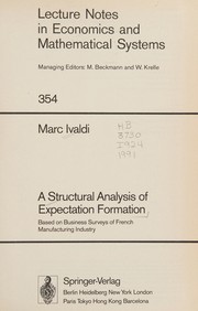 A Structural Analysis of Expectation Formation Based on Business Surveys of French Manufacturing Industry (Lecture Notes in Economics and Mathematica) by Marc Ivaldi