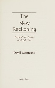 Cover of: The new reckoning: capitalism, states, and citizens