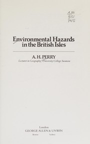 Environmental hazards in the British Isles by Allen H. Perry, A. H. Perry