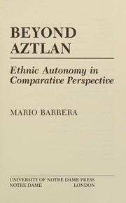 Cover of: Beyond Aztlan: ethnic autonomy in comparative perspective