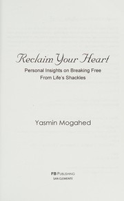Reclaim your heart by Yasmin Mogahed