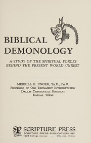 Cover of: Biblical demonology: a study of the spiritual forces behind the present world unrest.