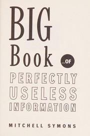 Cover of: Big book-- of perfectly useless information