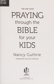 Cover of: One Year Praying Through the Bible for Your Kids by Nancy Guthrie, Sinclair B. Ferguson