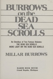 Cover of: Burrows on the Dead Sea Scrolls: An Omnibus of Two Famous Volumes: The Dead Sea Scrolls: More Light on the Dead Sea Scrolls