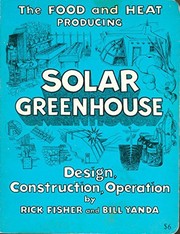 Cover of: The food and heat producing solar greenhouse by Rick Fisher