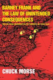 Cover of: Barney Frank and the Law of Unintended Consequences: How the Frank Amendment Helped Terrorists get Legal Visas