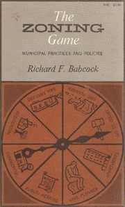 Cover of: The zoning game by Richard F. Babcock