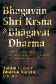 Cover of: Bhagavan Shri Krsna & Bhagavat Dharma by Ashim Kumar Bhattacharyya