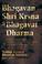 Cover of: Bhagavan Shri Krsna & Bhagavat Dharma