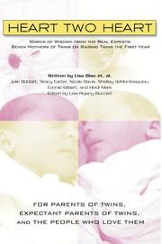 Cover of: Heart Two Heart: Words of Wisdom from the Real Experts: Seven Mothers of Twins on Raising Twins the First Year