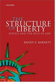 Cover of: The structure of liberty: justice and the rule of law