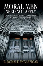 Cover of: Moral Men Need Not Apply | R. Donald McGaffigan