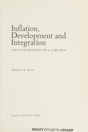 Inflation, development, and integration by A. J. Brown, Bowers, J. K.
