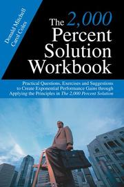 Cover of: The 2,000 Percent Solution Workbook: Practical Questions, Exercises and Suggestions to Create Exponential Performance Gains through Applying the Principles in The 2,000 Percent Solution