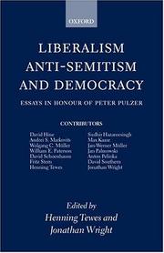 Cover of: Liberalism, Anti-Semitism, and Democracy: Essays in Honour of Peter Pulzer