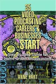 Cover of: 35 Video Podcasting Careers and Businesses to Start: Step-by-Step Guide for Home-Grown Broadcasters