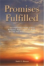 Cover of: Promises Fulfilled: A Comparative Study of Key Religious Topics from the Bible, Qurán, and Baháí Scriptures