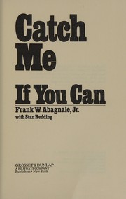 Cover of: Catch me if you can by Frank W. Abagnale