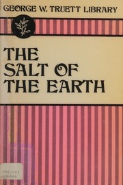 Cover of: THE SALT OF THE EARTH    GEORGE W TRUETT LIBRARY