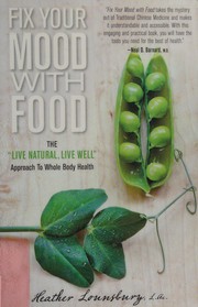 Cover of: Fix your mood with food: the "live natural, live well" approach to whole body health