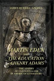 Cover of: Martin Eden and The Education of Henry Adams: The Advent of Existentialism in American Literature