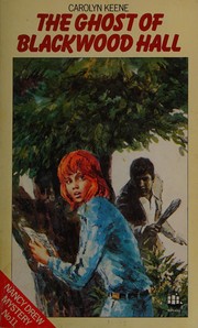 Cover of: The ghost of Blackwood Hall by Carolyn Keene