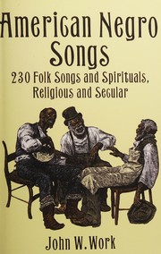 Cover of: American negro songs: 230 folk songs and spirituals, religious and secular