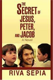 Cover of: The Secret of Jesus, Peter, and Jacob | Riva Sepia