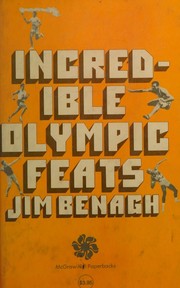 Cover of: Incredible Olympic feats by Jim Benagh