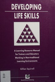 Cover of: Developing Life Skills: A Learning Resource Manual for Trainers And Educators Working in Non-traditional Learning Environments