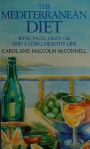 Cover of: The Mediterranean diet: wine, pasta, olive oil and a long, healthy life