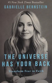 Cover of: Universe Has Your Back: How to Turn Fear into Faith