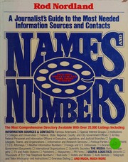 Cover of: Names and numbers: a journalist's guide to the most needed information sources and contacts