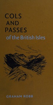 Cover of: Cols and passes of the British Isles by Graham Robb