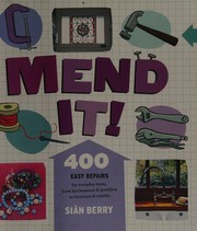 Cover of: Mend It!: 400 Easy Repairs for Everyday Items