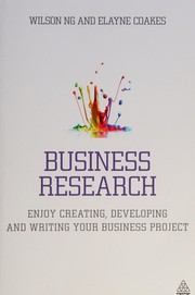 Cover of: Business research: enjoy creating, developing, and writing your business project