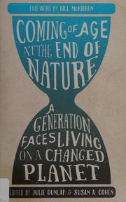 Cover of: Coming of age at the end of nature: a generation faces living on a changed planet