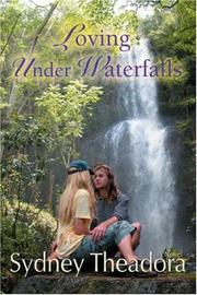 Cover of: Loving Under Waterfalls: A Novel