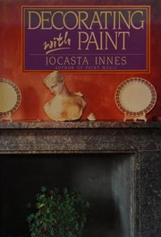 Cover of: Decorating with paint: how to create decorative surfaces with trompe l'oeil, stencil, spatter, marble, lacquer, stipple, and sponge techniques