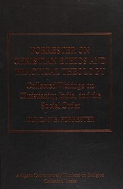 Cover of: Forrester on Christian ethics and practical theology: collected writings on Christianity, India, and the social order