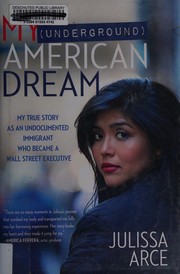 My (underground) American dream by Julissa Arce