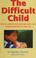 Cover of: The difficult child