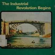 Cover of: The industrial revolution begins