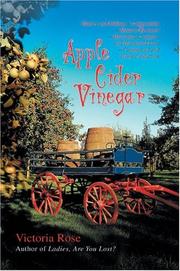 Cover of: Apple Cider Vinegar: History and FolkloreCompositionMedical ResearchMedicinal, Cosmetic, and Household UsesCommercial and Home Production