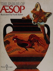 Cover of: The Fables of Aesop by selected and edited by Ruth Spriggs ; illustrated by Frank Baber ; with an introduction by Anne Wood.