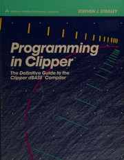 Cover of: Programming in Clipper by Stephen J. Straley
