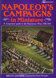 Cover of: Napoleon's campaigns in miniature: a wargamers' guide to the Napoleonic Wars, 1796-1815